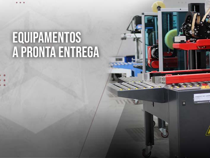 Equipamentos à Pronta Entrega Equipamentos à Pronta Entrega